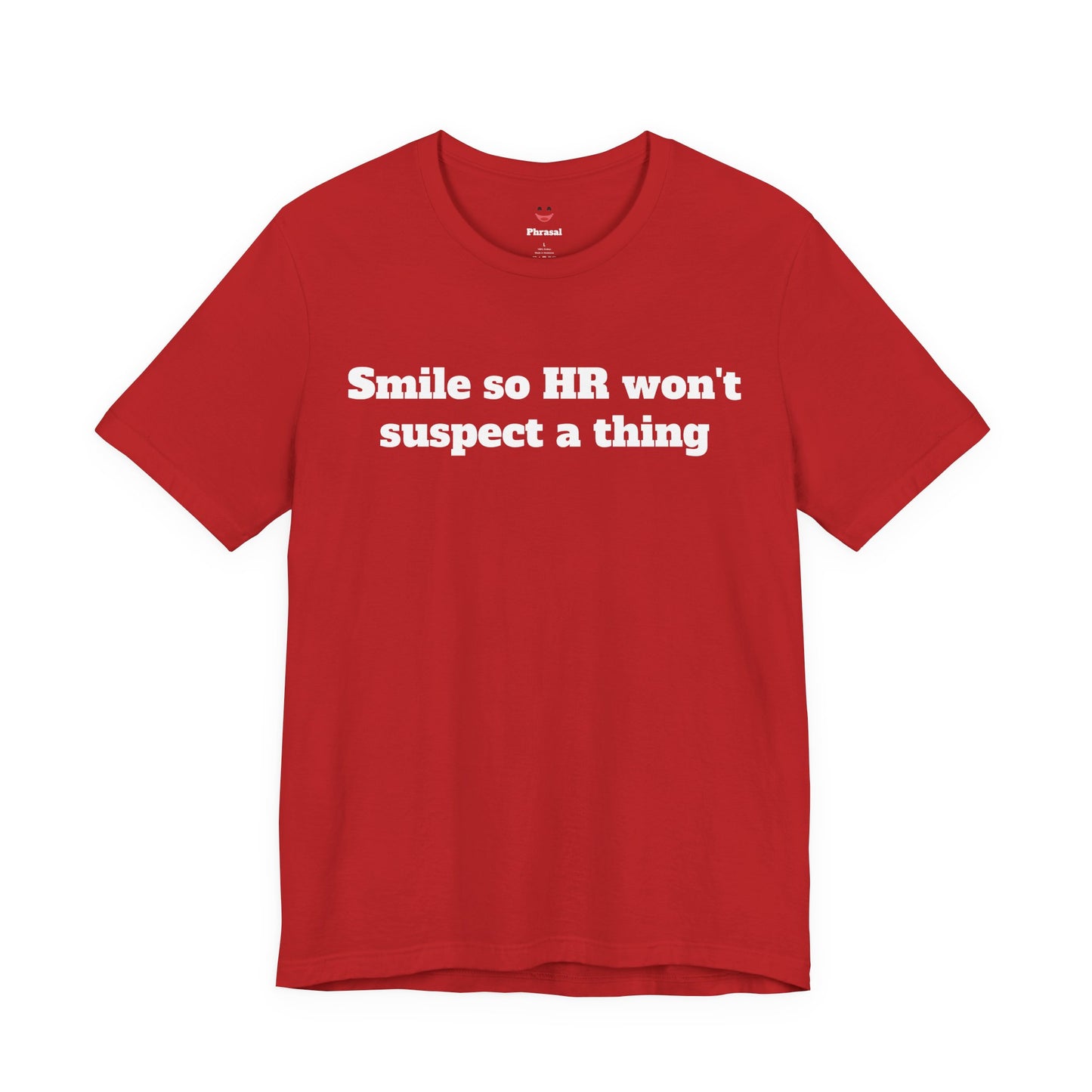 Workday Survivor Shirts - "Smile So HR Won't Suspect a Thing"