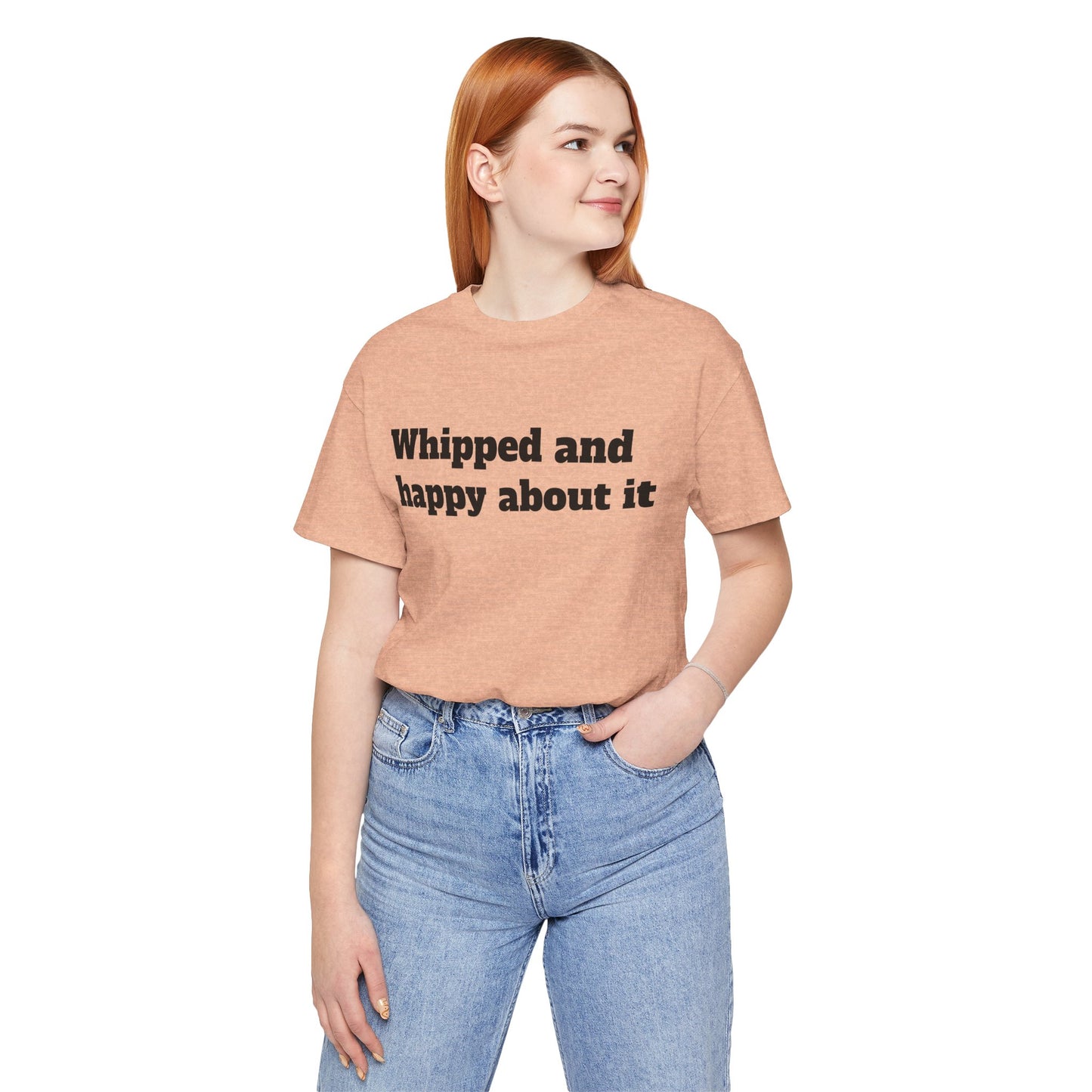 Sassy Love Shirts - "Whipped And Happy About It"