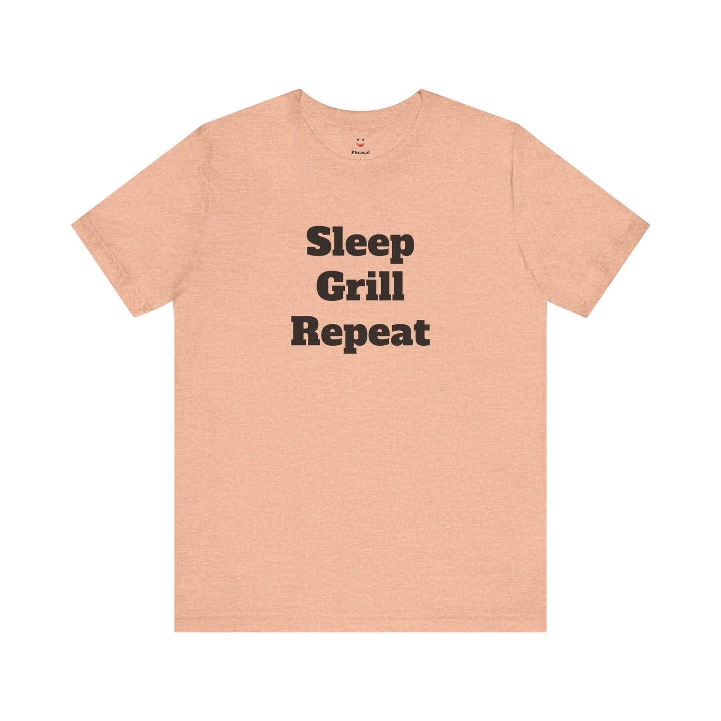 For Dad - "Sleep Grill Repeat"