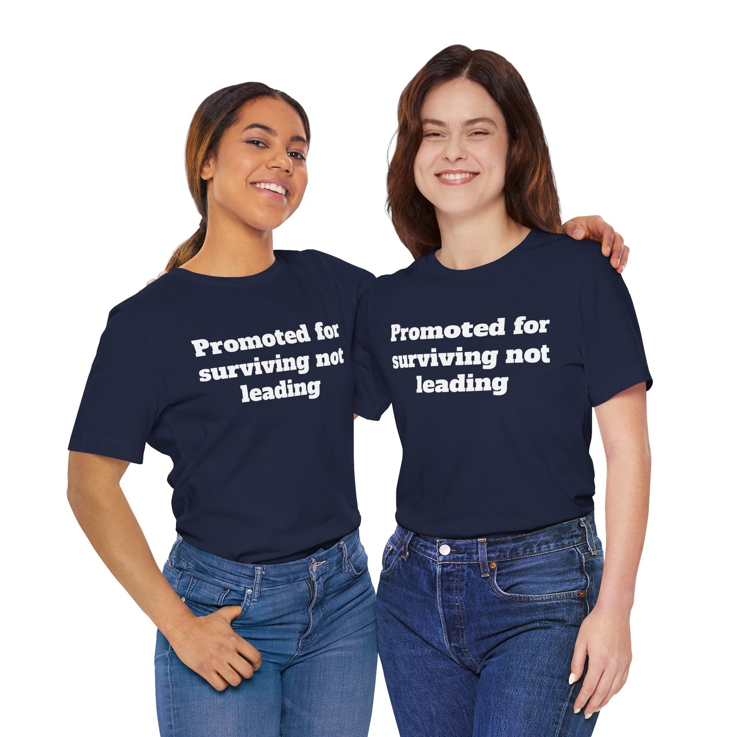 Workday Survivor Shirts - "Promoted for surviving not leading"