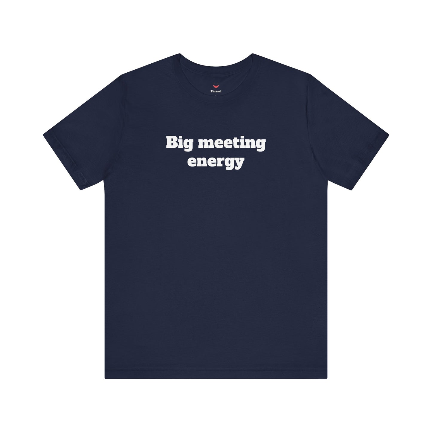 Workday Survivor Shirts - "Big Meeting Energy"