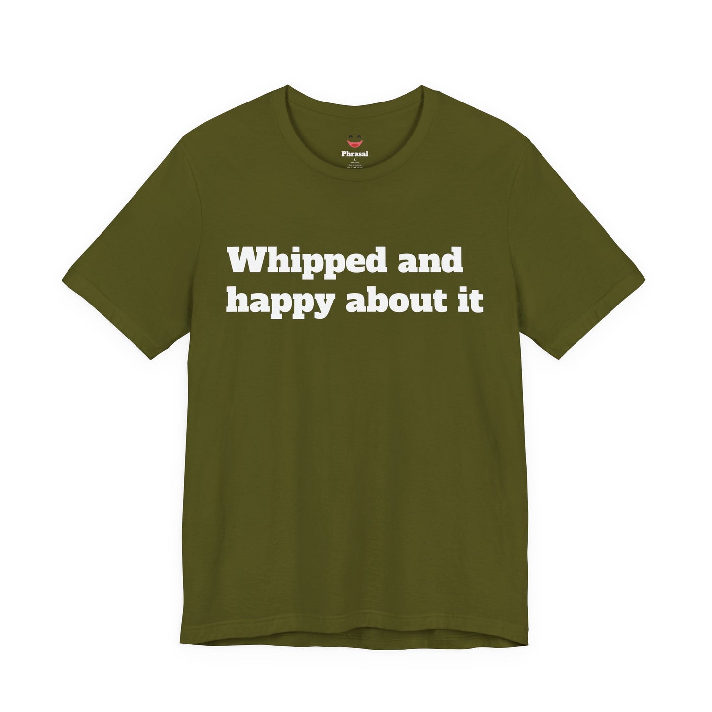 Sassy Love Shirts - "Whipped And Happy About It"