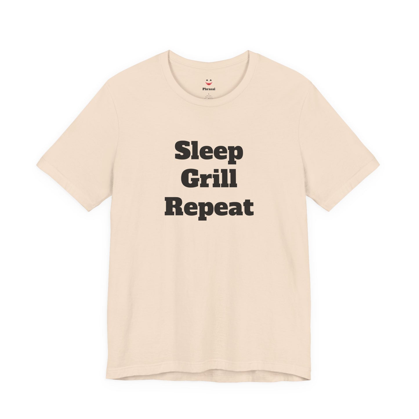 For Dad - "Sleep Grill Repeat"