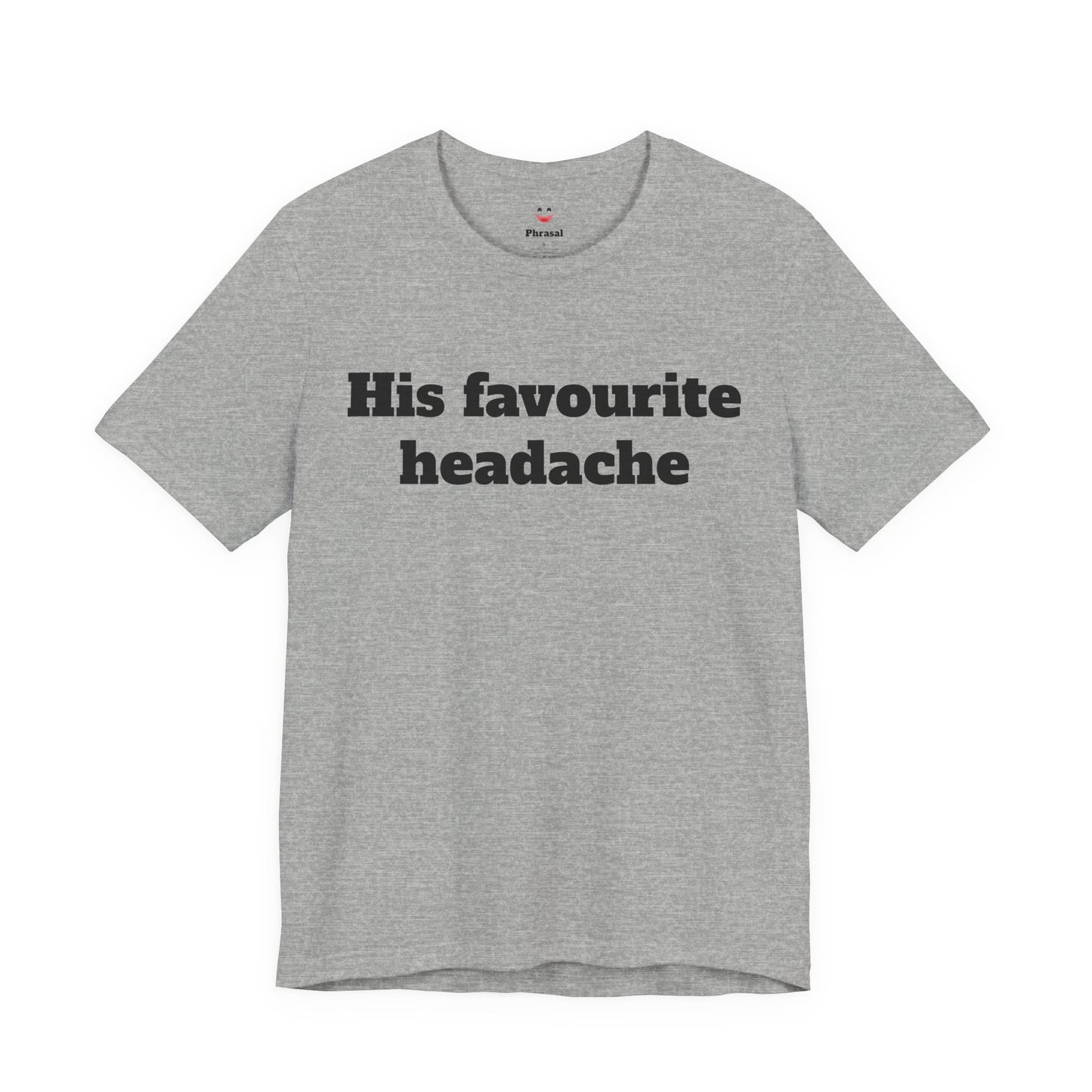 Sassy Love Shirts - "His Favourite Headache"
