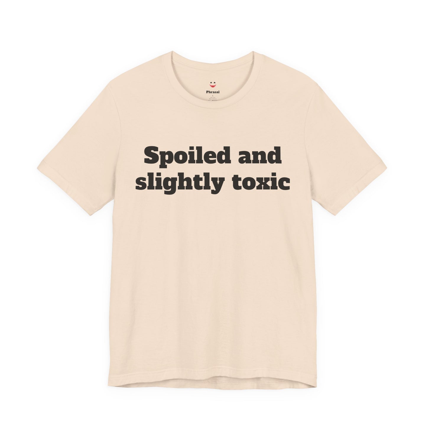 Sassy Love Shirts - "Spoiled and Slightly Toxic"