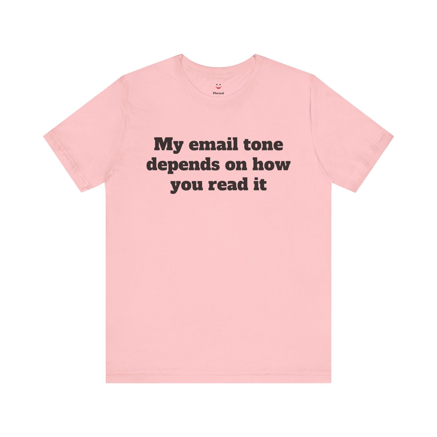 Workday Survivor Shirts - "My Email Tone Depends On How You Read It"
