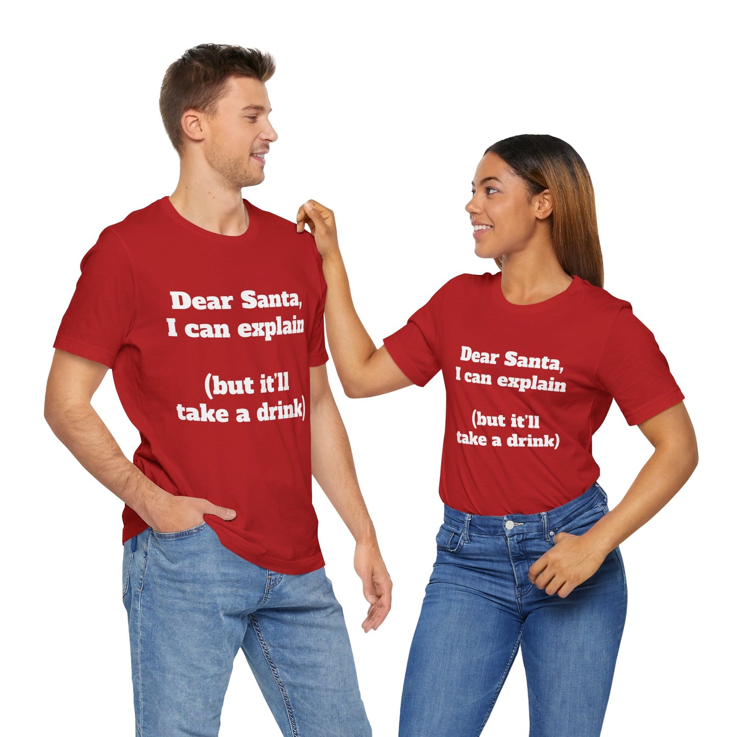 Festive Short Sleeve Tee - "Dear Santa, I can explain  (but it’ll take a drink)"