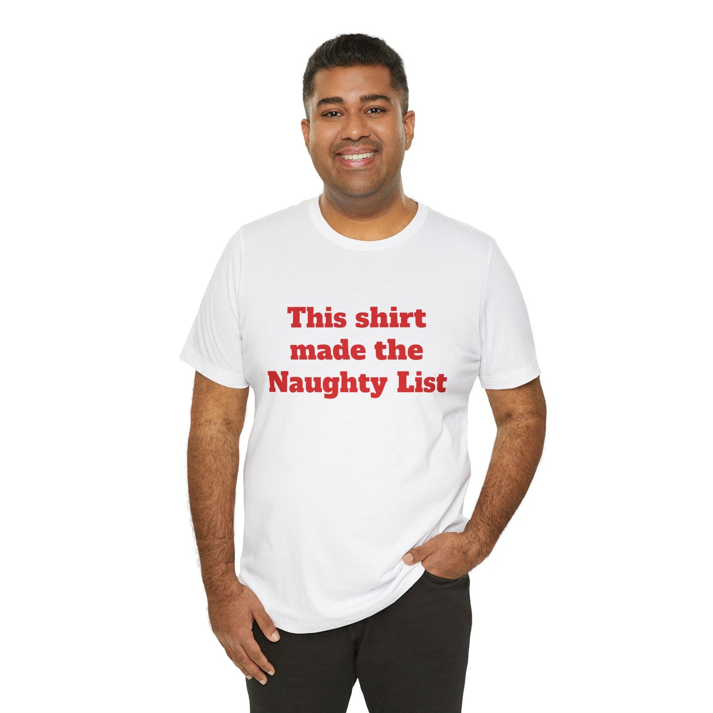 Festive Short Sleeve Tee - "This shirt made the Naughty List"