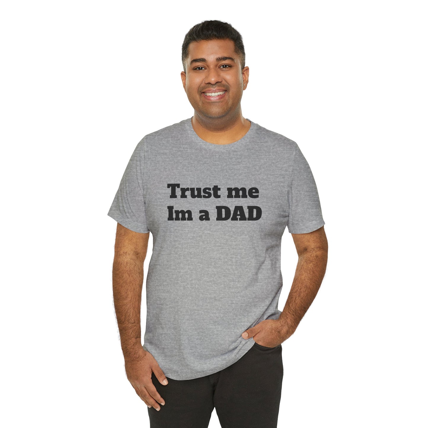 For Dad - "Trust Me I'm a Dad"