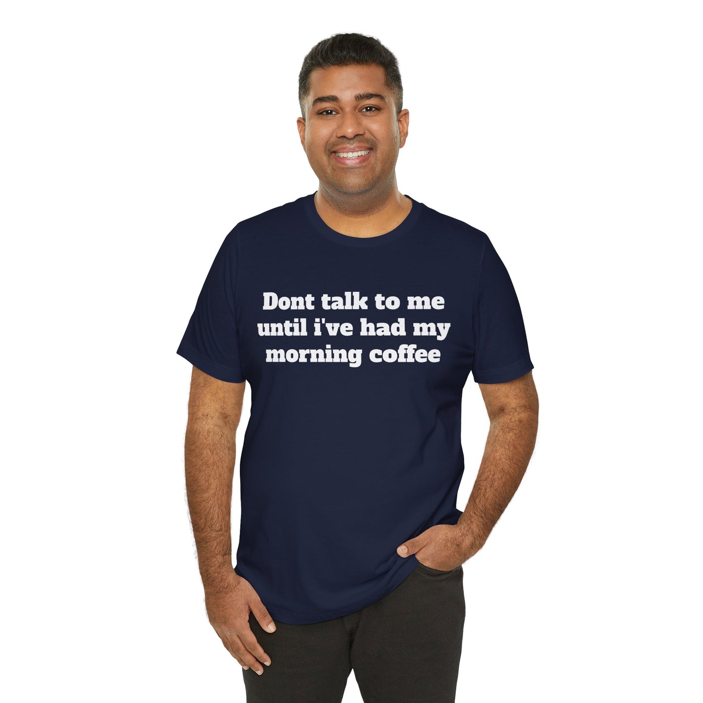 Workday Survivor Shirts - "Dont Talk To Me Until I’ve Had My Morning Coffee"