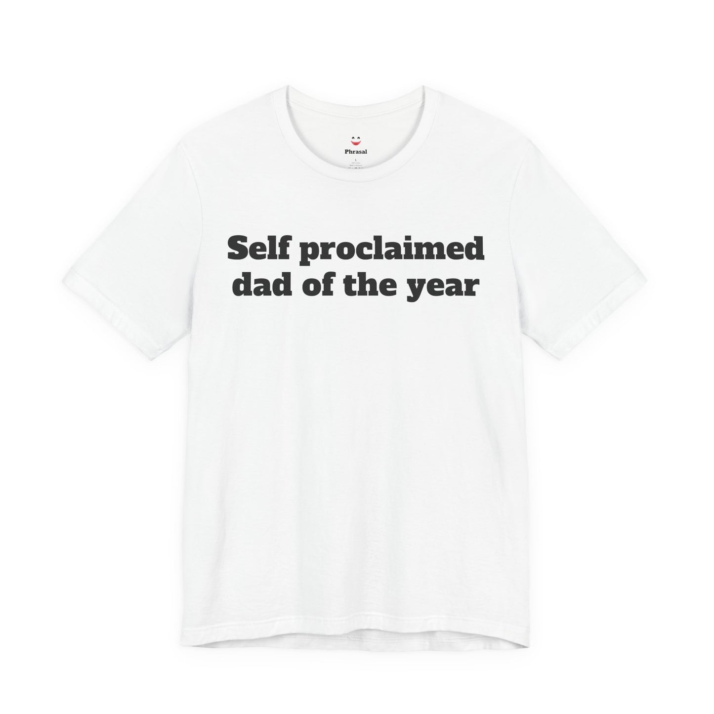 For Dad - "Self proclaimed dad of the year"