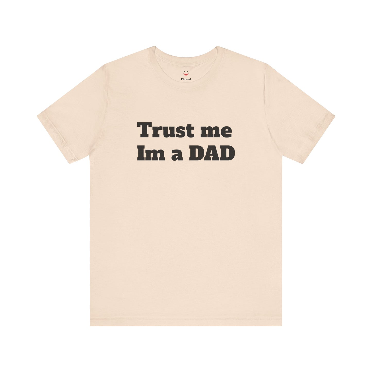 For Dad - "Trust Me I'm a Dad"