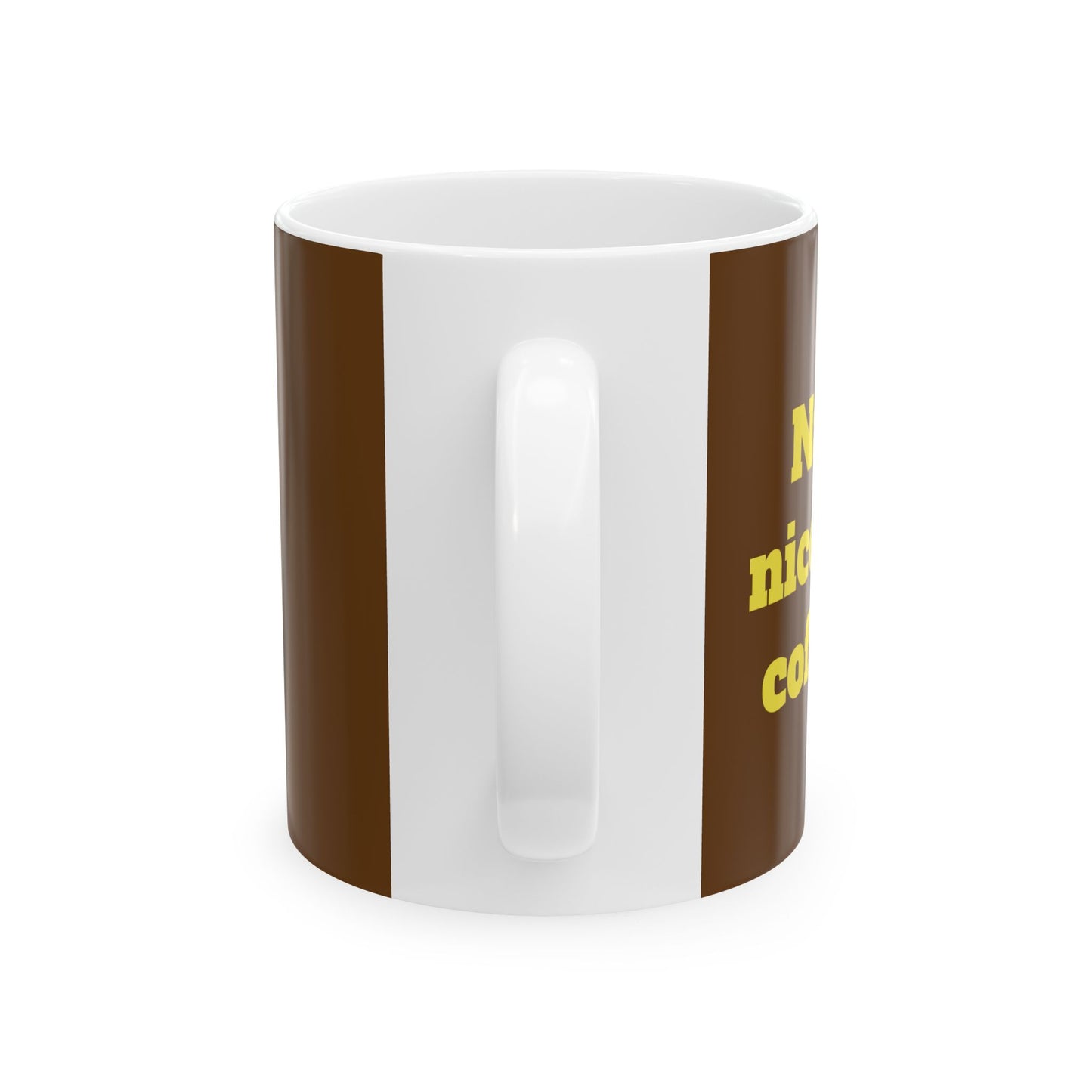 Funny Ceramic Mug - "Naughty, nice, or need coffee first." 11oz & 15oz