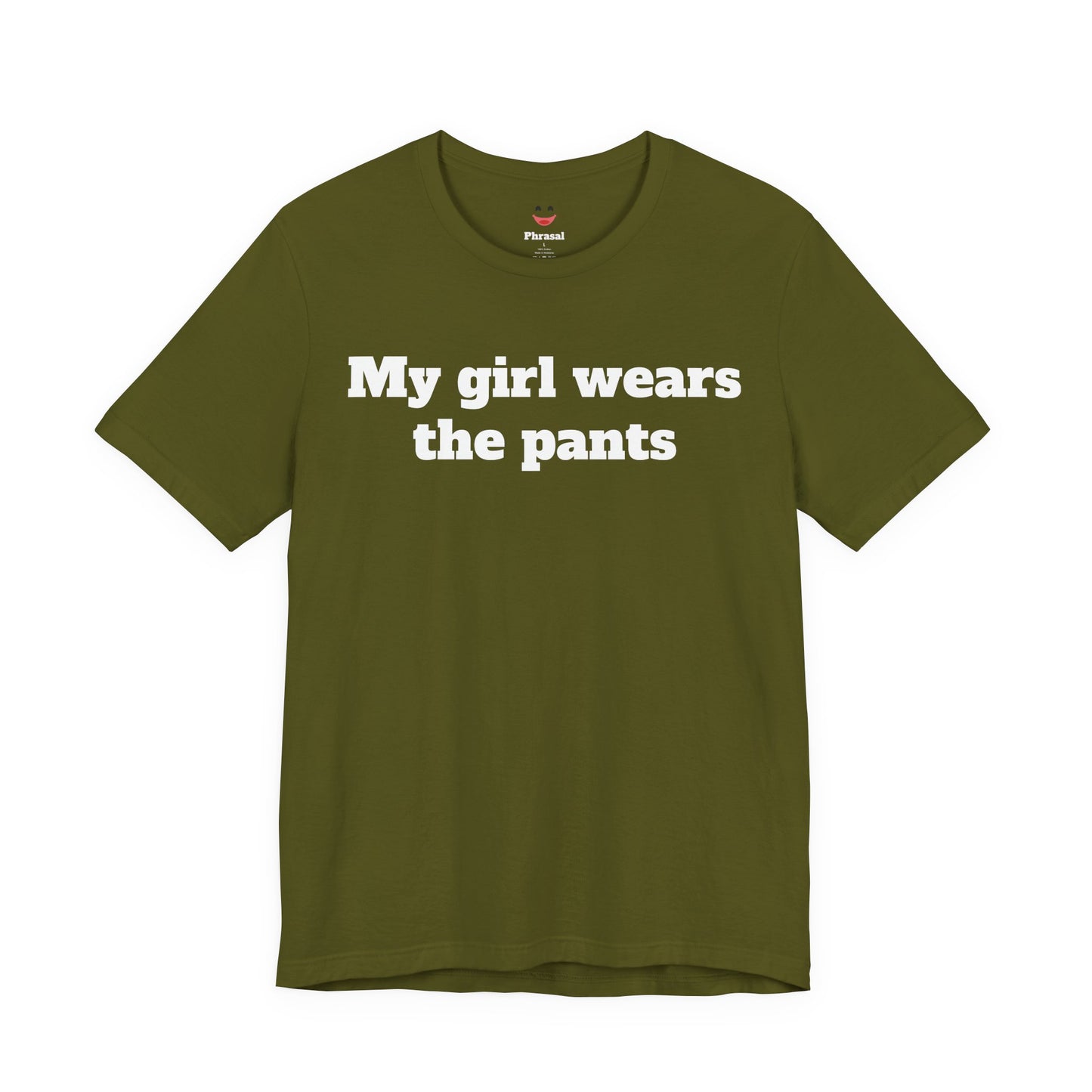Sassy Love Shirts - "My Girl Wears the Pants"