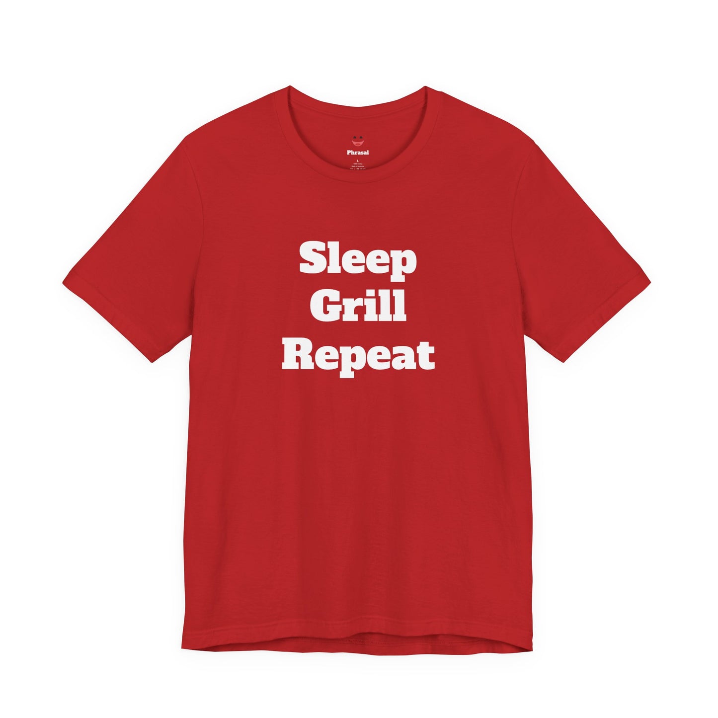 For Dad - "Sleep Grill Repeat"