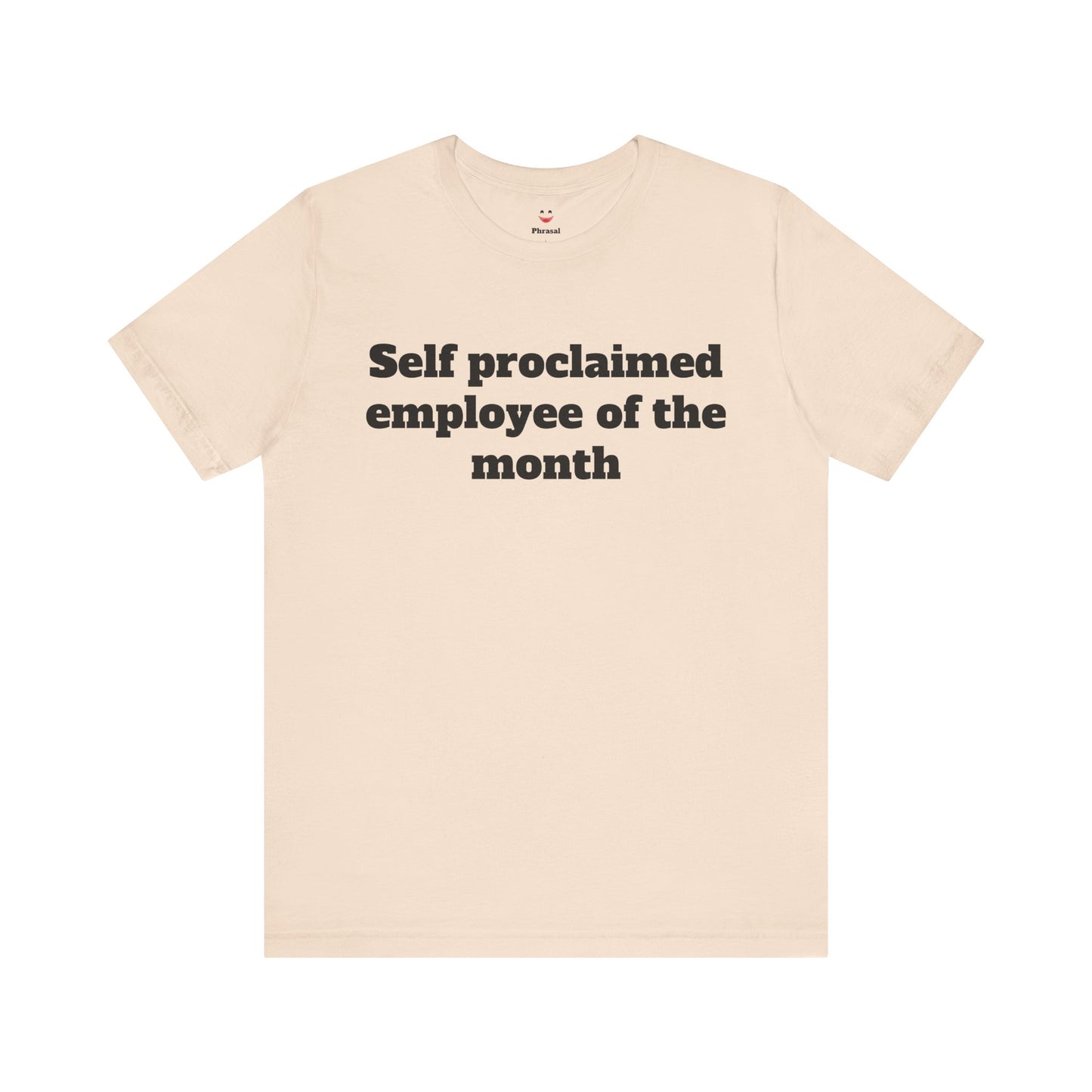Workday Survivor Shirts - "Self Proclaimed Employee of the Month"
