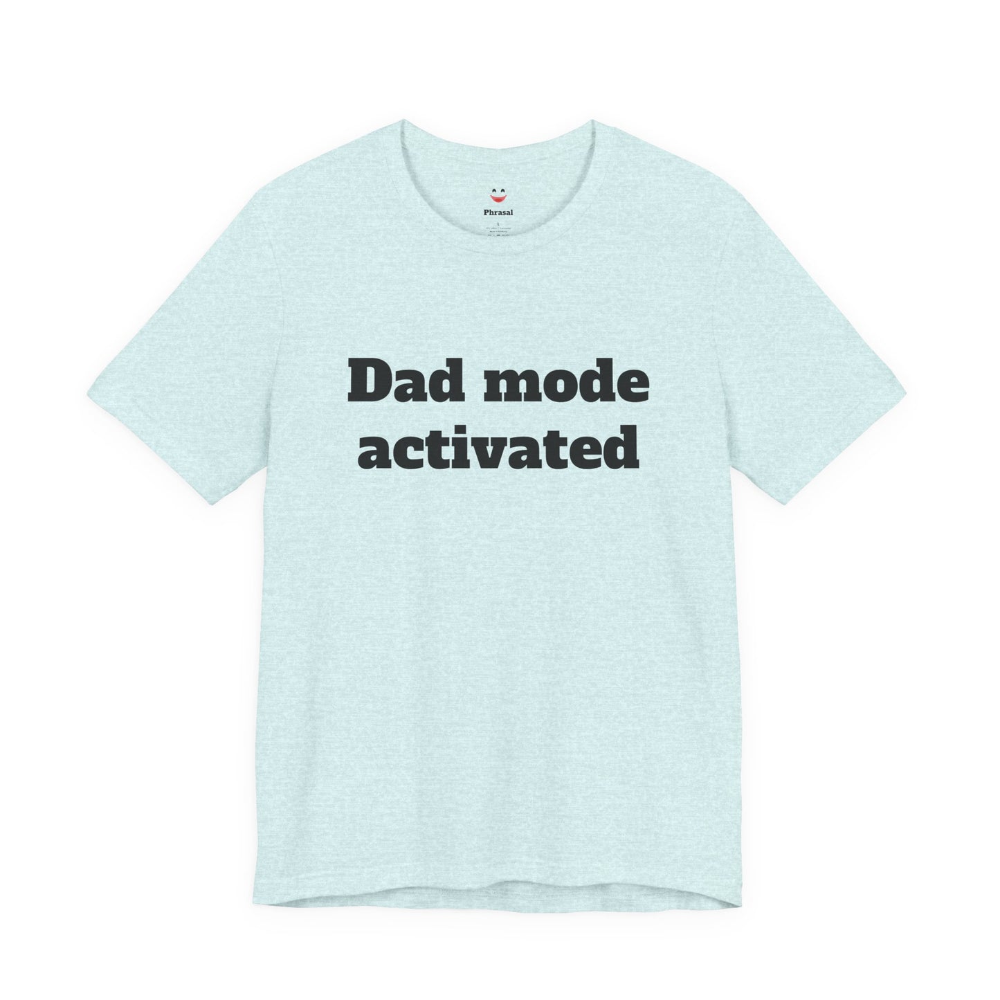 For Dad - "Dad Mode Activated"