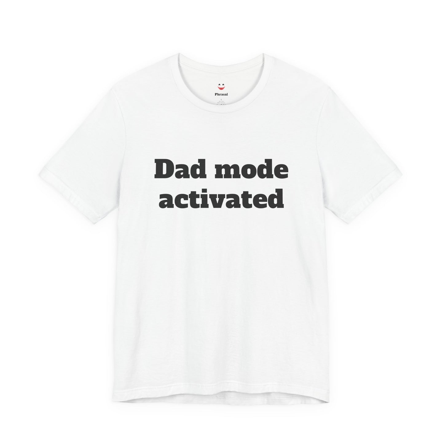 For Dad - "Dad Mode Activated"