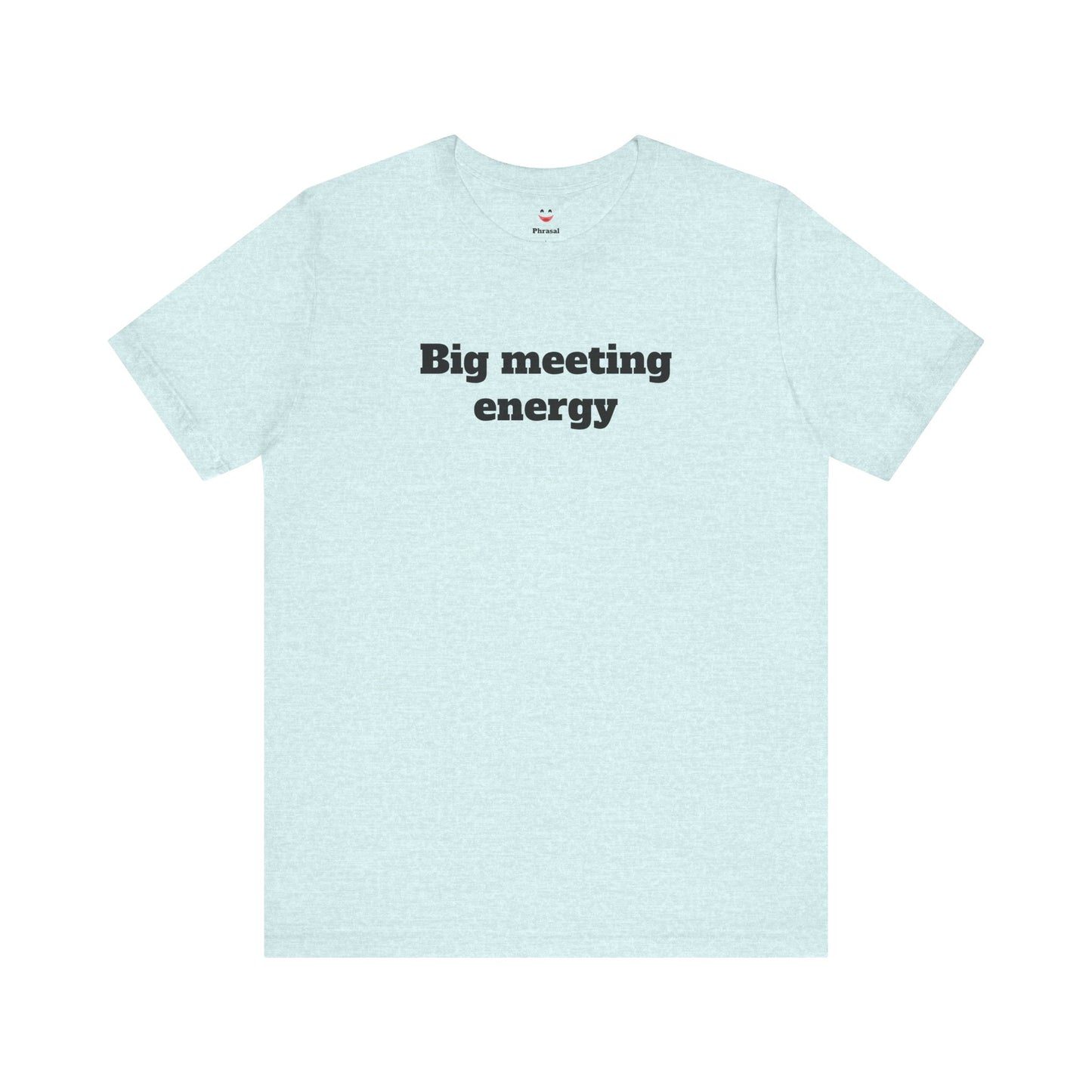 Workday Survivor Shirts - "Big Meeting Energy"