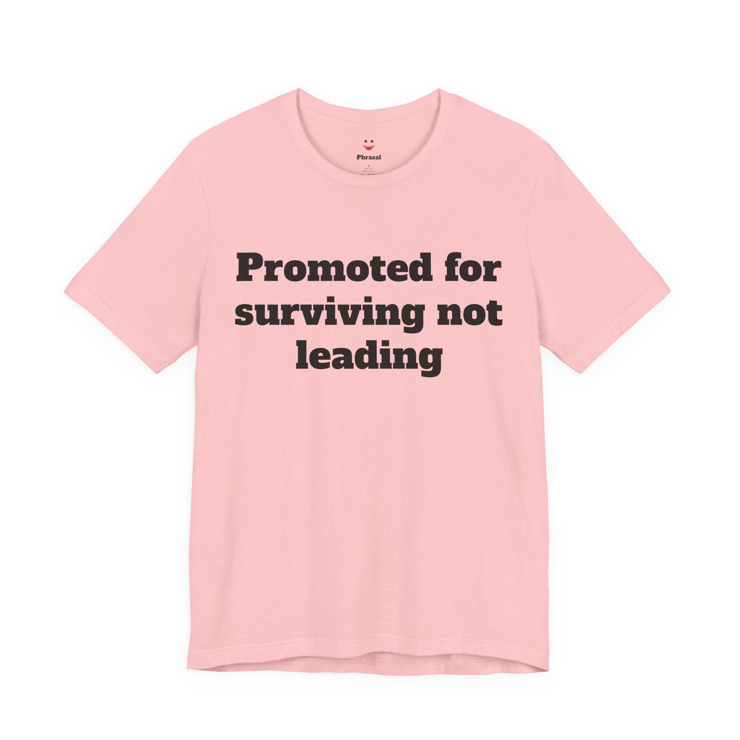 Workday Survivor Shirts - "Promoted for surviving not leading"
