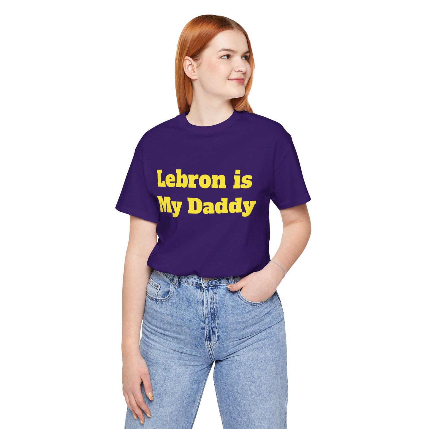 Lebron is My Daddy T-Shirt - Unisex Jersey Short Sleeve
