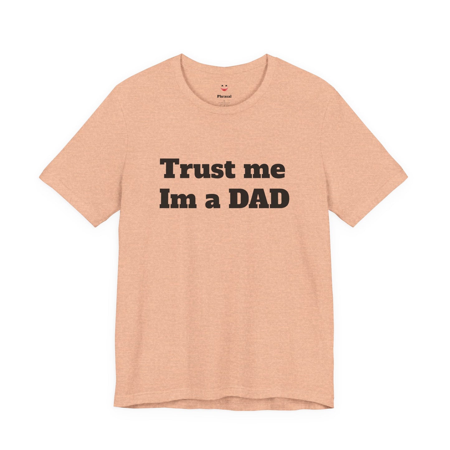 For Dad - "Trust Me I'm a Dad"