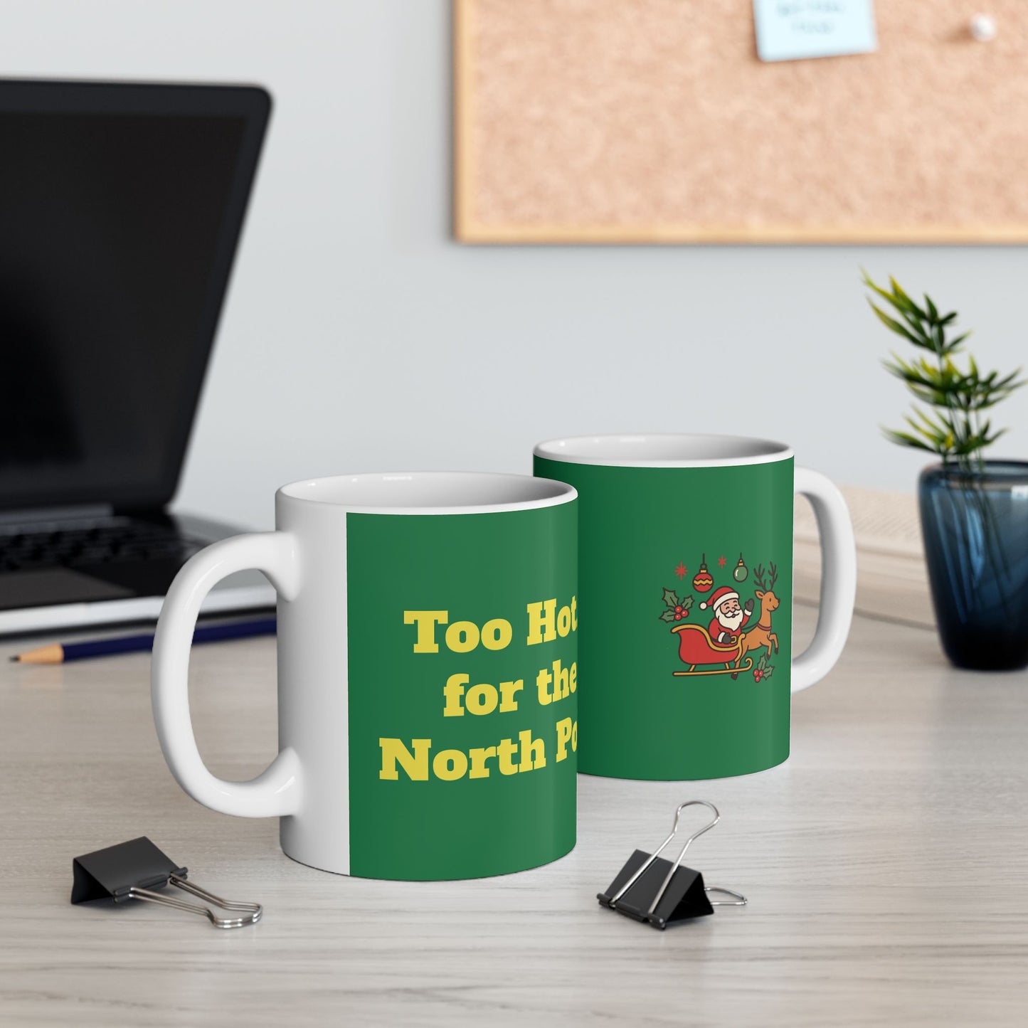 Funny Ceramic Mug - "Too Hot... for the North Pole" 11oz & 15oz