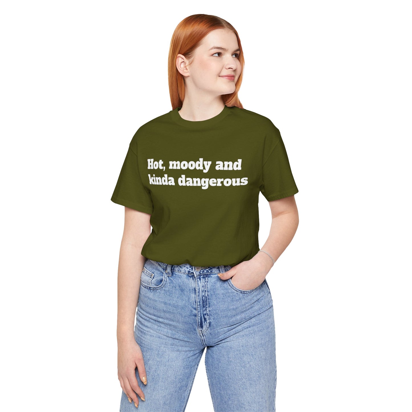 Sassy Love Shirts - "Hot, Moody and Kinda Dangerous"