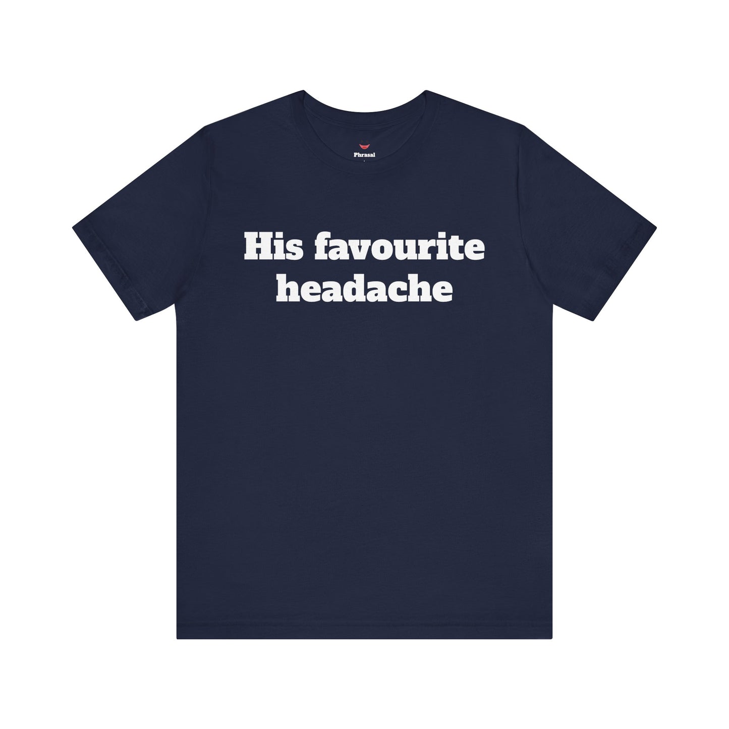 Sassy Love Shirts - "His Favourite Headache"