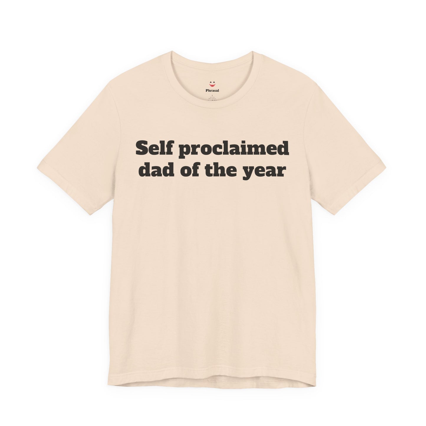 For Dad - "Self proclaimed dad of the year"