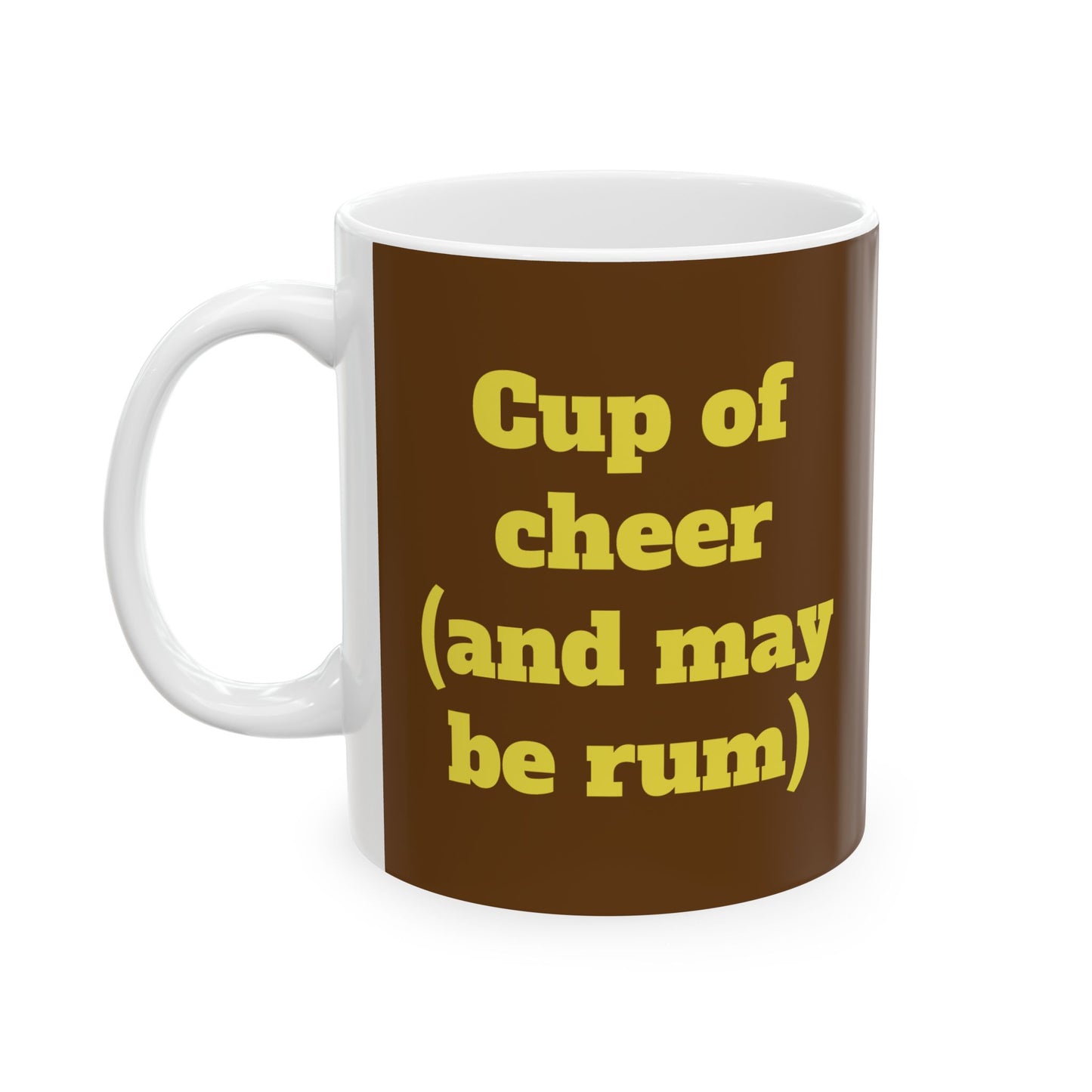 Funny Ceramic Mug - "Cup of cheer (and maybe rum)." 11oz & 15oz