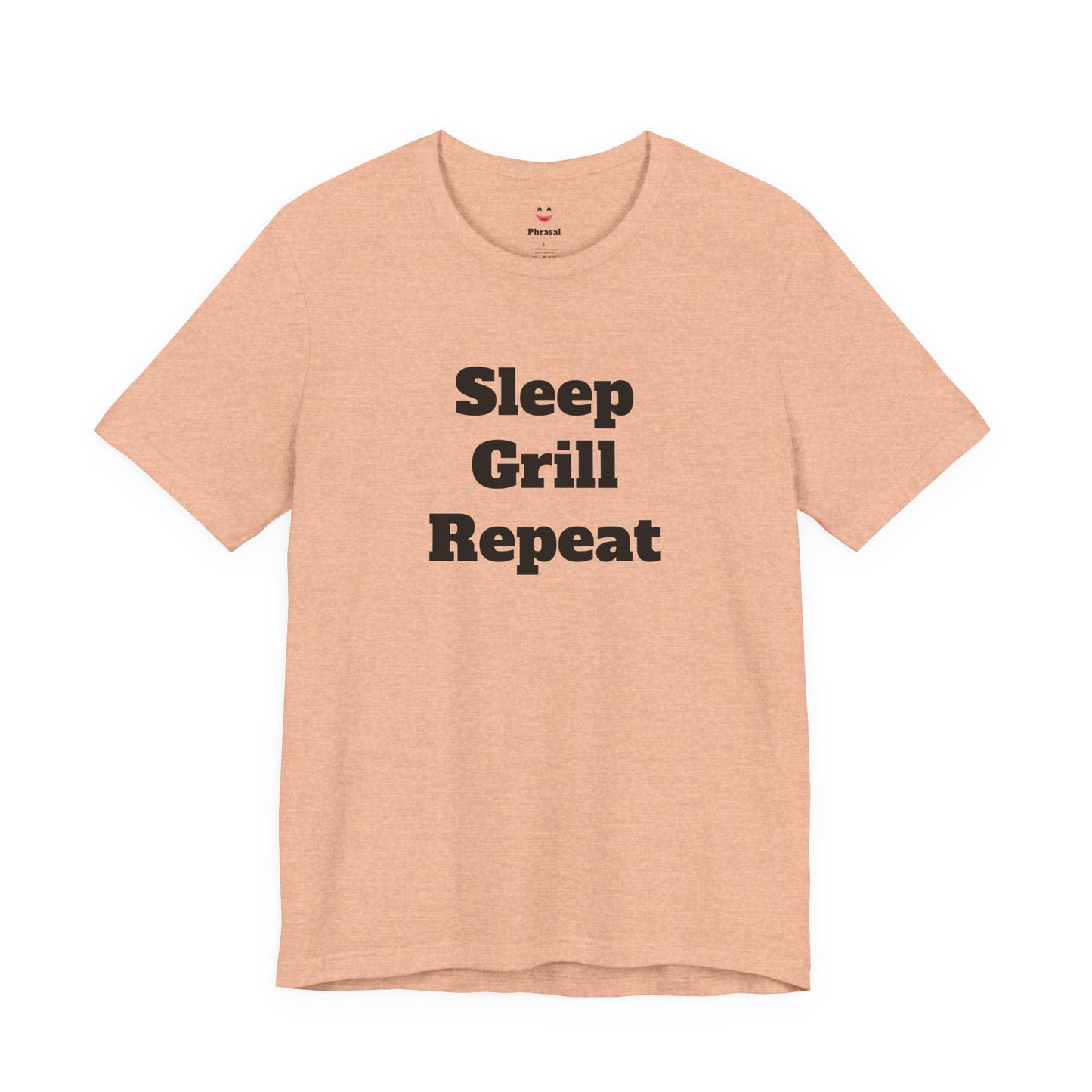 For Dad - "Sleep Grill Repeat"