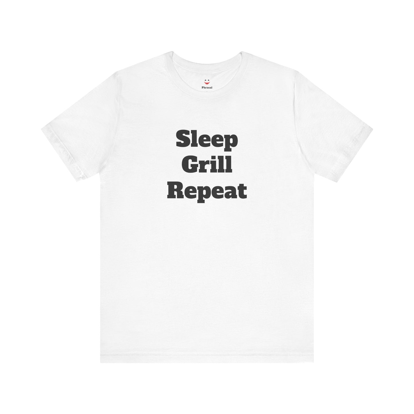 For Dad - "Sleep Grill Repeat"