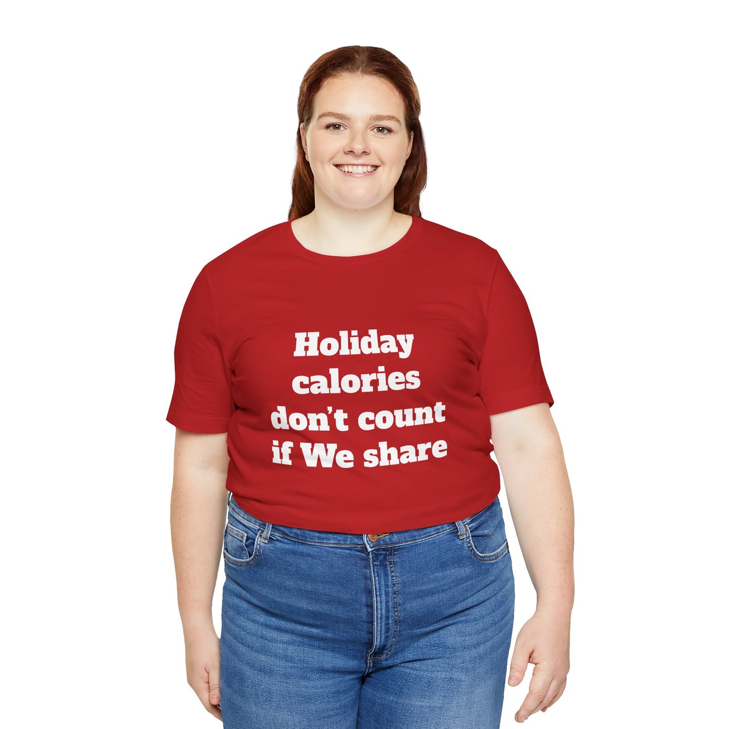 Festive Short Sleeve Tee - "Holiday calories don’t count if We share."