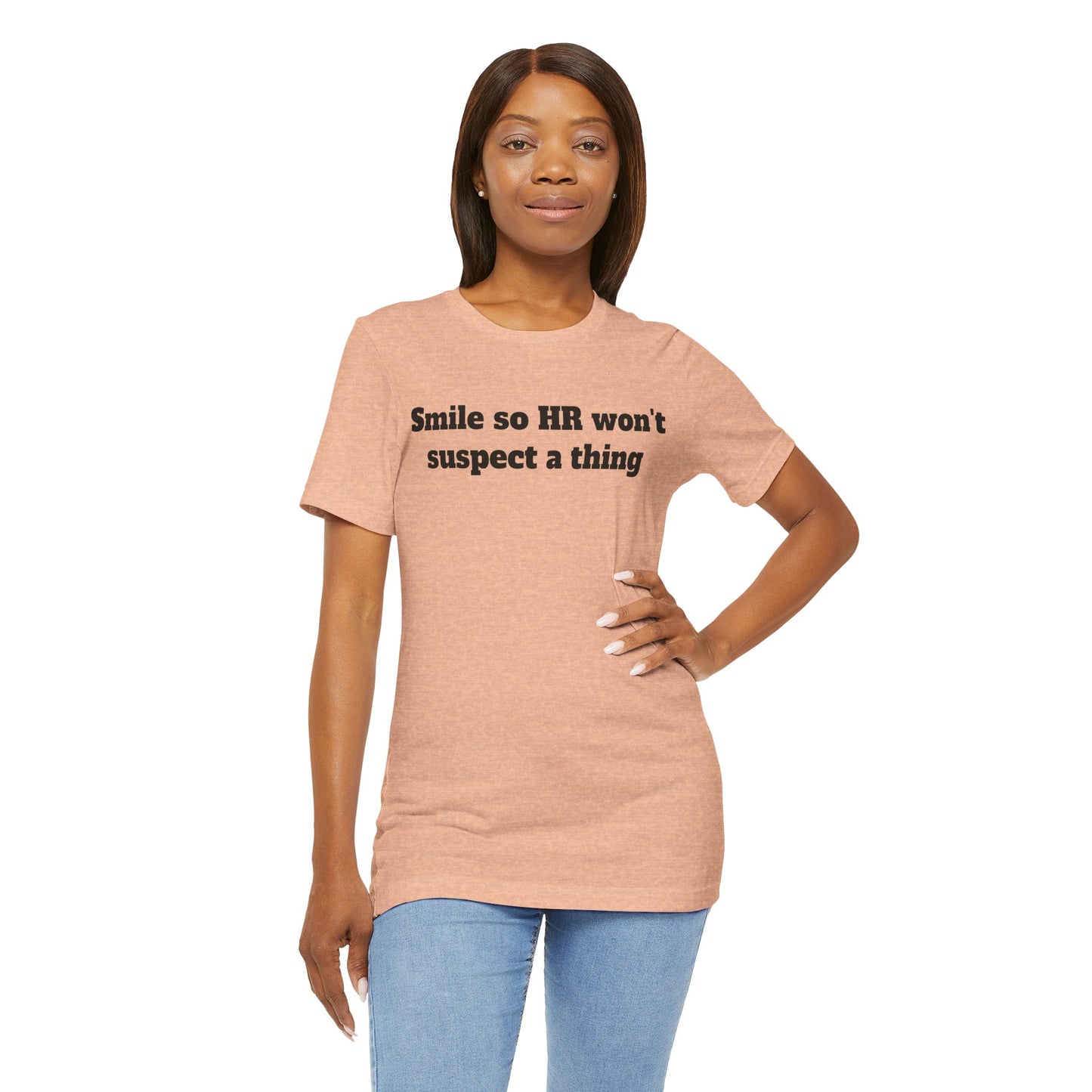Workday Survivor Shirts - "Smile So HR Won't Suspect a Thing"