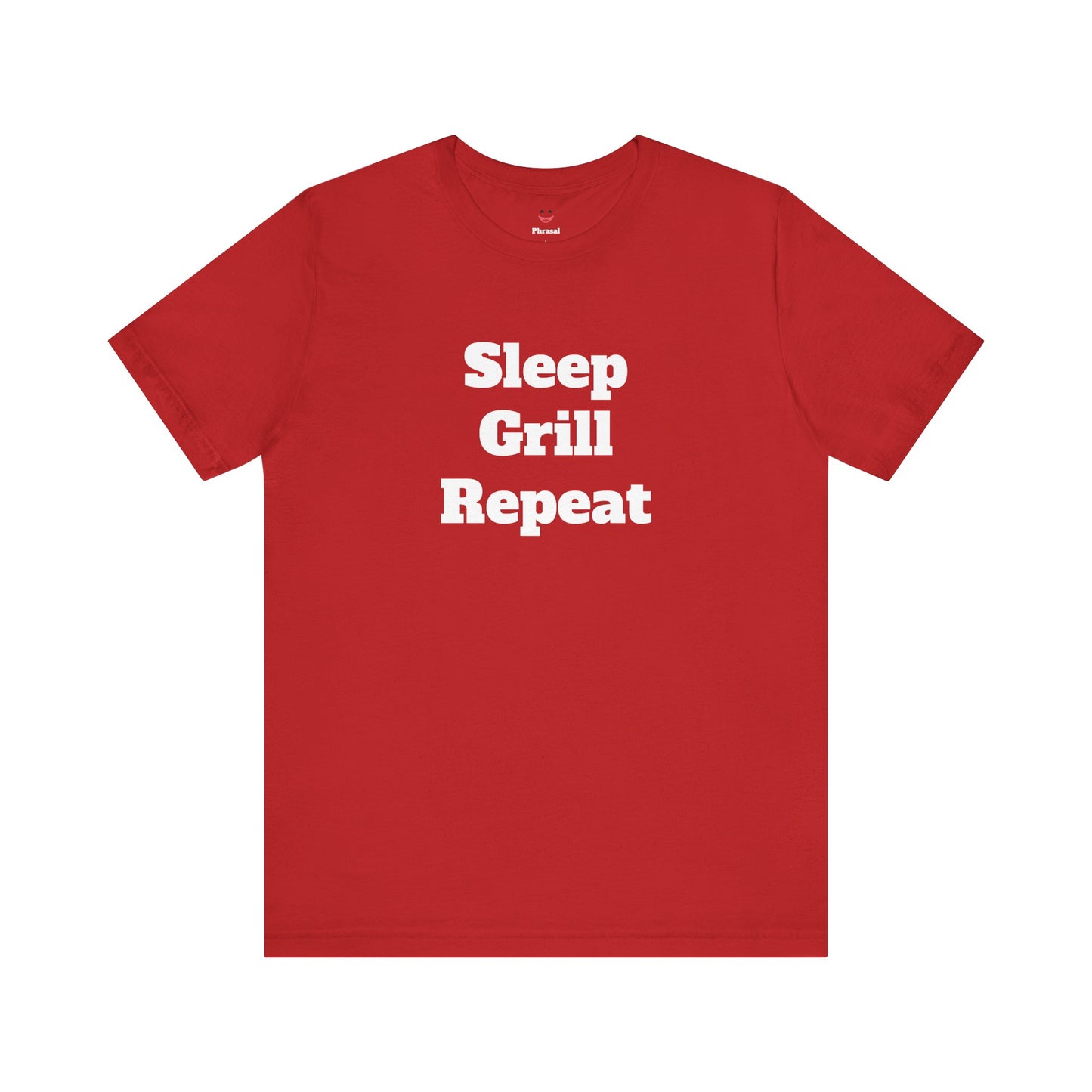 For Dad - "Sleep Grill Repeat"