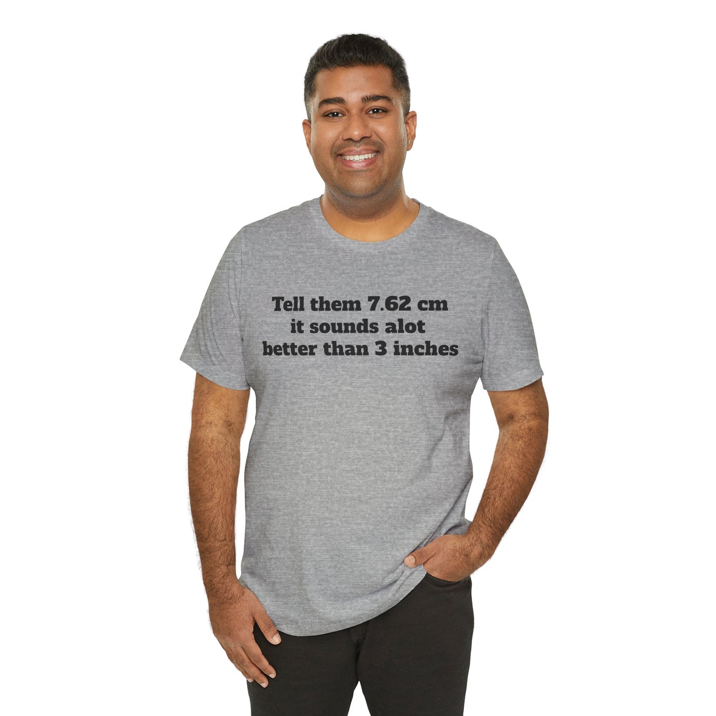 Sassy Love Shirts - "Tell them 7.62 cm it sounds a lot better than 3 inches"