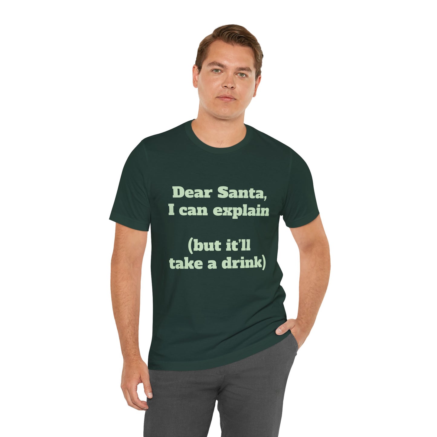 Festive Short Sleeve Tee - "Dear Santa, I can explain  (but it’ll take a drink)"