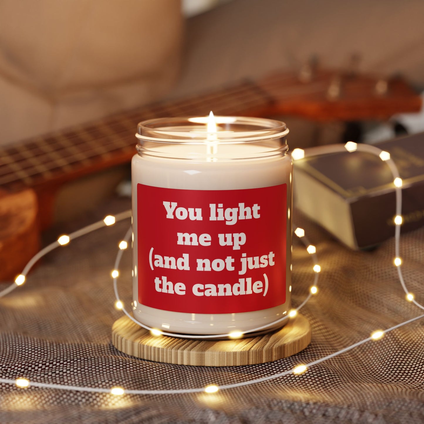 Scented Soy Candle, ''You light me up (and not just the candle)'', 9oz