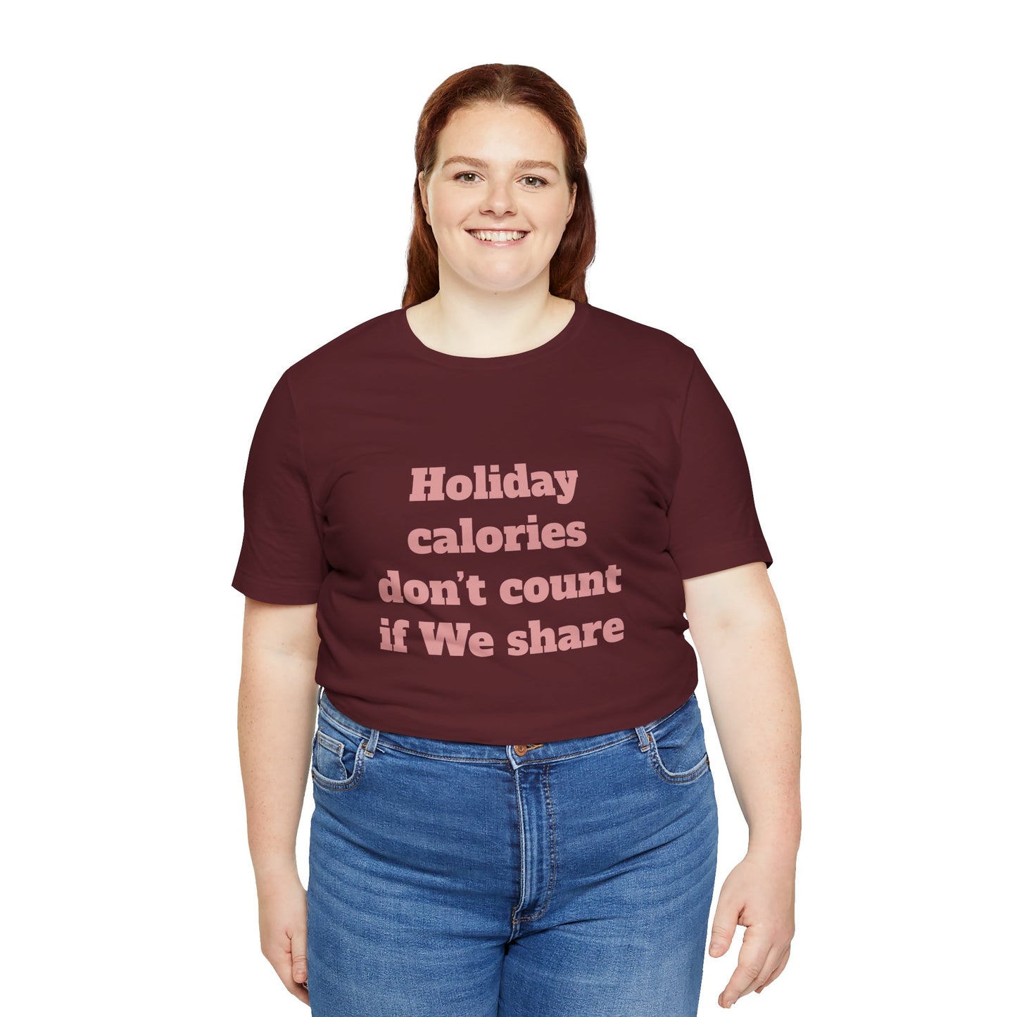 Festive Short Sleeve Tee - "Holiday calories don’t count if We share."
