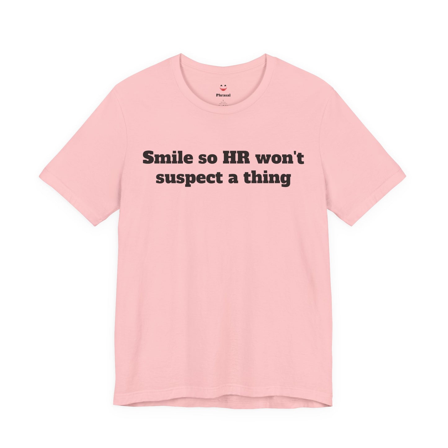 Workday Survivor Shirts - "Smile So HR Won't Suspect a Thing"