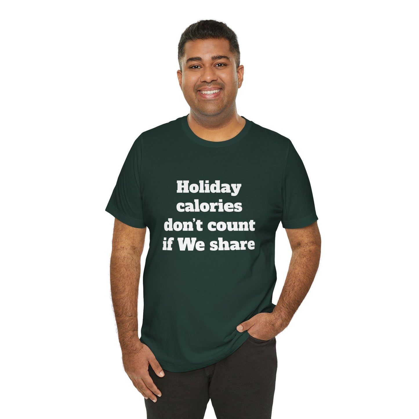 Festive Short Sleeve Tee - "Holiday calories don’t count if We share."