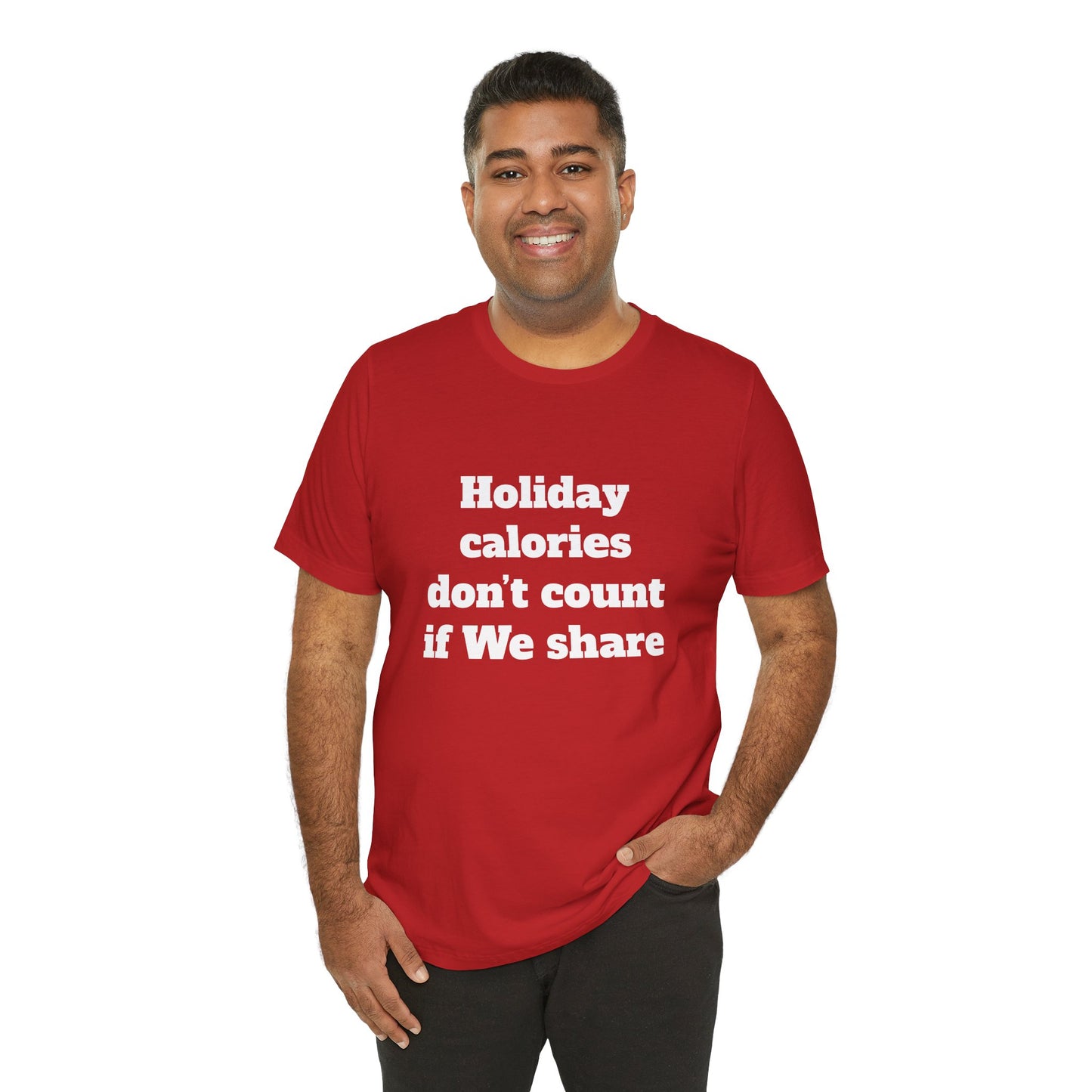 Festive Short Sleeve Tee - "Holiday calories don’t count if We share."