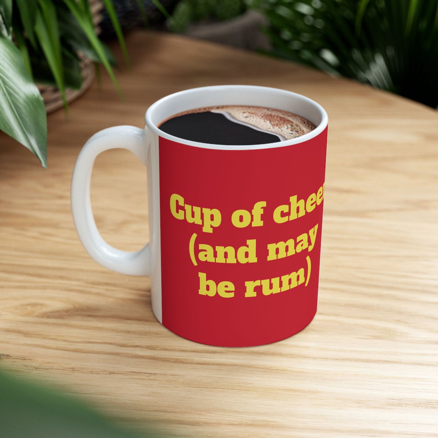 Funny Ceramic Mug - "Cup of cheer (and maybe rum)." 11oz & 15oz