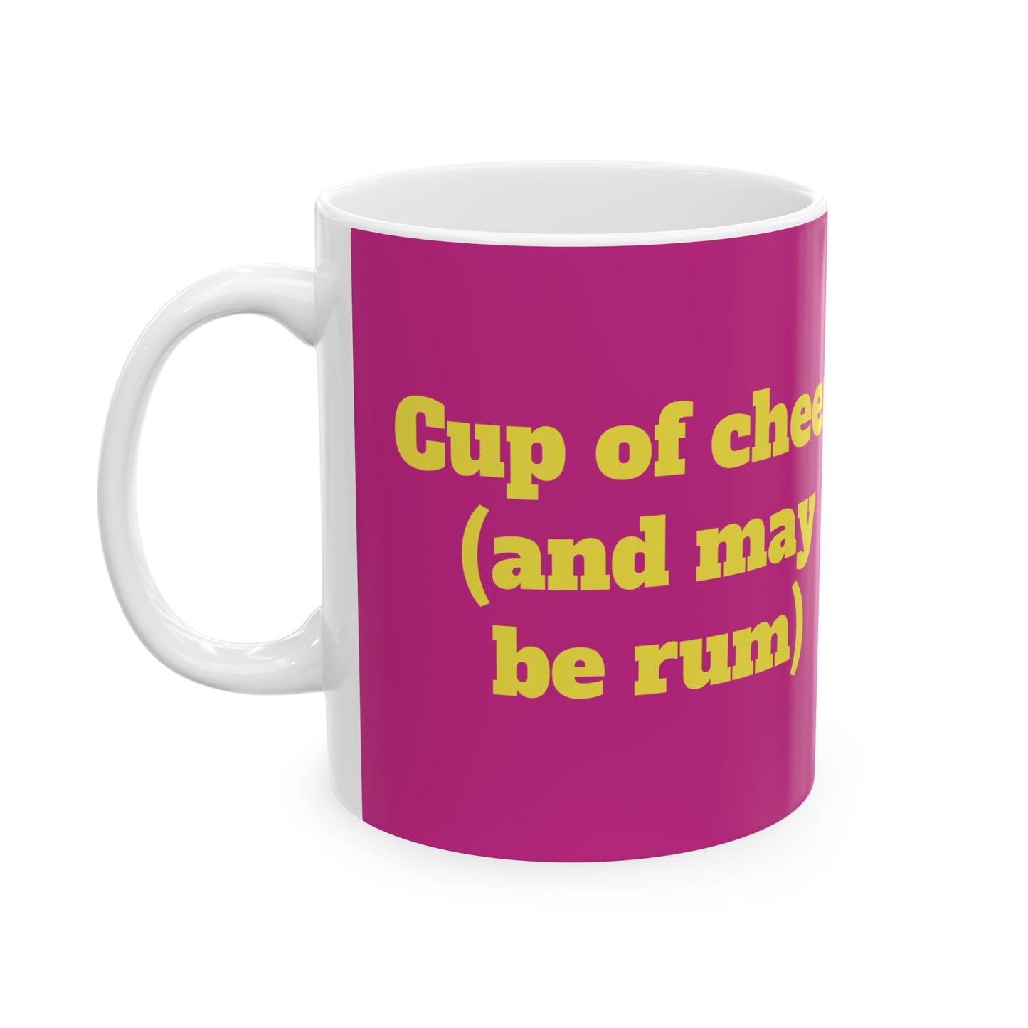 Funny Ceramic Mug - "Cup of cheer (and maybe rum)." 11oz & 15oz