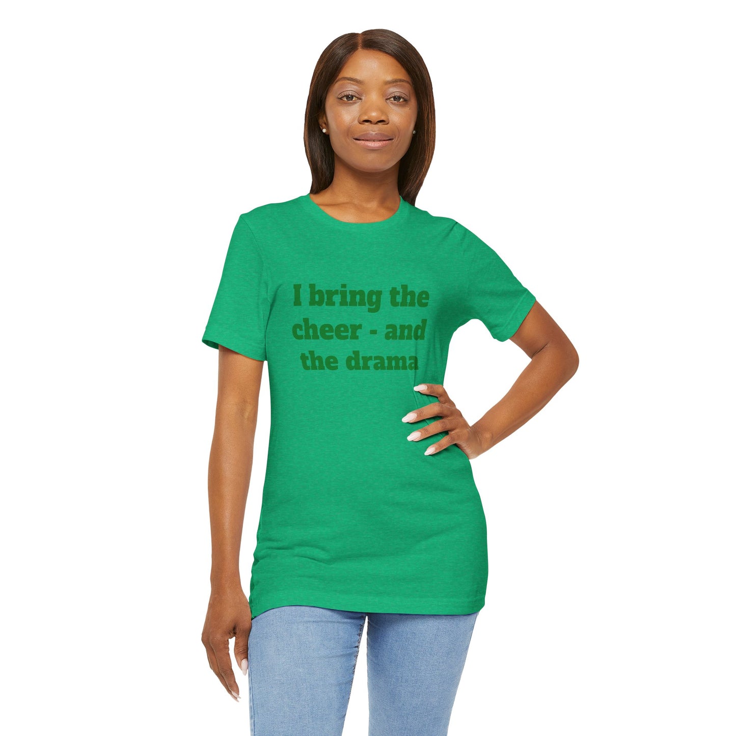 Festive Short Sleeve Tee - "I bring the cheer - and the drama"