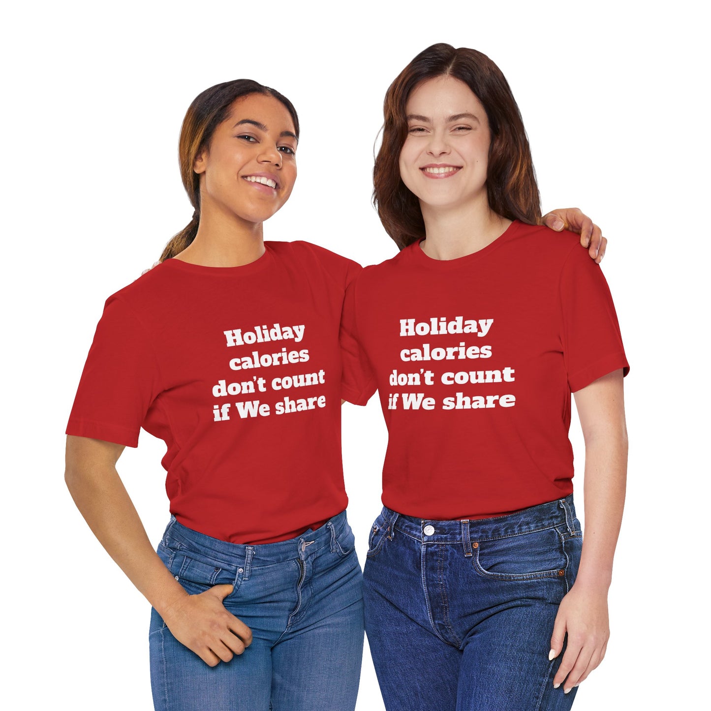Festive Short Sleeve Tee - "Holiday calories don’t count if We share."